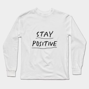 Stay Positive by The Motivated Type in Black and White Long Sleeve T-Shirt